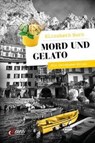 Mord und Gelato - Elizabeth Horn - 9783710403958