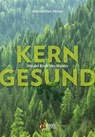 Kerngesund mit der Kraft des Waldes - Maximilian Moser - 9783710450358