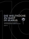 Die Weltköche zu Gast im Ikarus - Martin Klein ; Ikarus-Team - 9783710500961
