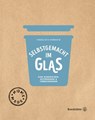 Selbstgemacht im Glas - Elisabeth Fischer ; Eva Derndorfer - 9783710600470