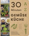 30 Minuten Gemüseküche - Katharina Seiser ; Ekkehard Lughofer ; Gerhard Zoubek - 9783710600999