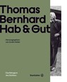 Thomas Bernhard - Hab & Gut - Barbara Vinken ; Dietmar Steiner ; Ronald Pohl ; Christian Schachinger - 9783710603105