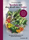 Kochen mit der Kraft der Natur - Christine Saahs - 9783710604010