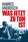 Was jetzt zu tun ist - Hannes Androsch - 9783710604966