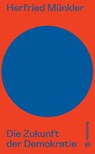 Die Zukunft der Demokratie - Herfried Münkler - 9783710606519
