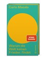 Warum die Welt keinen Frieden findet - Carlo Masala - 9783710607059