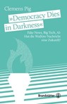 "Democracy Dies in Darkness" - Clemens Pig - 9783710607738