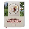 Das Gasthaus in den Tiroler Alpen - Josef Moser ; Franziska Moser - 9783710608254