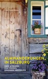 Almwanderungen in Salzburg - Christian Heugl - 9783710767746