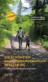 Die schönsten Familienwanderungen in Salzburg - Christian Heugl ; Wolfgang Tonis - 9783710767937