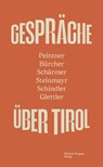 GESPRÄCHE ÜBER TIROL - Tiroler Tageszeitung ; Orf Österreichischer Rundfunk ; Land Tirol - 9783710768309