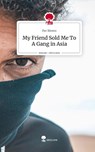 My Friend Sold Me To A Gang in Asia. Life is a Story - story.one - Fer Rivero - 9783710835612