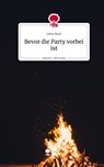 Bevor die Party vorbei ist. Life is a Story - story.one - Lena Aust - 9783710875496