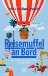 Reisemuffel an Bord - REICH,  Maximilian - 9783710900457