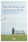 Der alte Mann und sein inneres Kind - Uwe Böschemeyer - 9783710950445