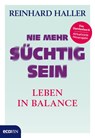 Nie mehr süchtig sein - Reinhard Haller - 9783711001238