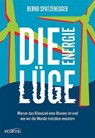 Die Energielüge - Bernd Spatzenegger - 9783711003256