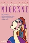 Heute nicht, ich hab Migräne - Ute Woltron - 9783711003713