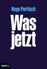 Was jetzt - Hugo Portisch - 9783711050762