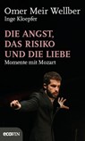 Die Angst, das Risiko und die Liebe - Inge Kloepfer ; Omer Meir Wellber - 9783711051998