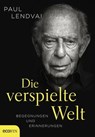 Die verspielte Welt - Paul Lendvai - 9783711052247
