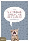 Die geheime Sprache der Katzen - Susanne Schötz - 9783711052476