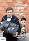 Der talentierte Schüler und seine ewigen Feinde - Andreas Salcher - 9783711052650