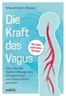 Die heilende Kraft des Vagus - Maximilian Moser - 9783711053572