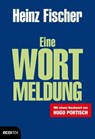 Eine Wortmeldung - Heinz Fischer ; Hugo Portisch - 9783711081865