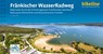 Fränkischer WasserRadweg - Esterbauer Verlag - 9783711103406
