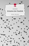 Schatten der Dualität. Life is a Story - story.one - Erik Merkel - 9783711502216