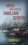 Mord und andere familiäre Zutaten - Sigrid Elli - 9783711607409