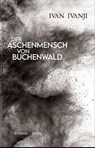 Der Aschenmensch von Buchenwald - Ivan Ivanji - 9783711721457