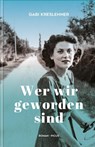 Wer wir geworden sind - Gabi Kreslehner - 9783711721631