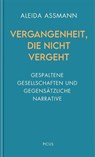 Vergangenheit, die nicht vergeht - Aleida Assmann - 9783711730312