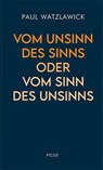 Vom Unsinn des Sinns oder vom Sinn des Unsinns - Paul Watzlawick - 9783711730329