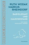 Babyelefant und Hausverstand - Ruth Wodak ; Markus Rheindorf - 9783711735065