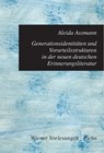 Generationsidentitäten und Vorurteilsstrukturen in der neuen deutschen Erinnerungsliteratur - Aleida Assmann - 9783711751393