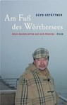 Am Fuß des Wörthersees. - Egyd Gstättner - 9783711752208
