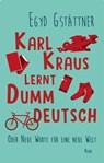 Karl Kraus lernt Dummdeutsch - Egyd Gstättner - 9783711753304