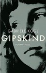 Gipskind - Gabriele Kögl - 9783711754325
