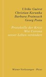 Protokolle der Krise - Ulrike Guérot ; Christian Korunka ; Barbara Prainsack ; Georg Psota - 9783711754370