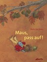 Maus, pass auf! Eine Herbstgeschichte - Paula Gerritsen - 9783715205144