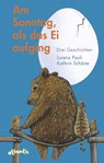 Am Sonntag, als das Ei aufging - Lorenz Pauli - 9783715207667