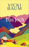 Das Joch - Vicki Baum - 9783715250649