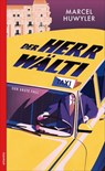 Der Herr Wälti - Marcel Huwyler - 9783715275642