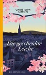 Die geschenkte Leiche - Christoph Simon - 9783715275734