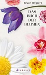 Das Buch der Blumen - Beate Rygiert - 9783716027882