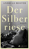 Der Silberriese - Andreas Moster - 9783716028155