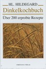 Dinkelkochbuch - Hildegard von Bingen - 9783717111368